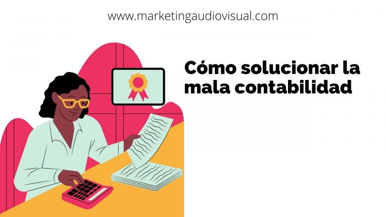5 maneras en que la mala contabilidad te está costando dinero y cómo solucionarlas