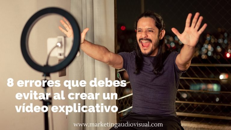 8 errores que debes evitar al crear un vídeo explicativo