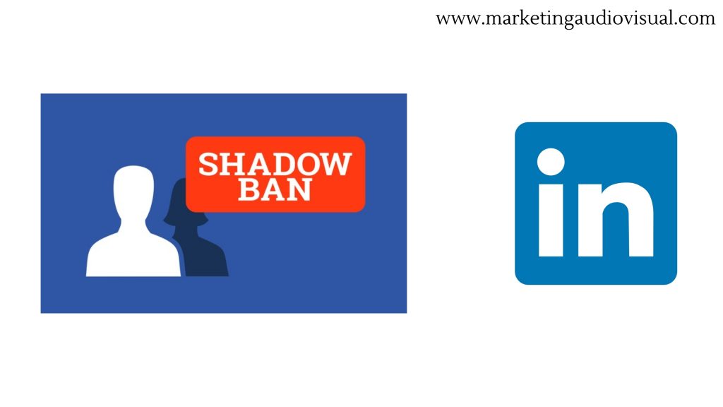 Shadow Ban Linkedin - Marketing Audiovisual