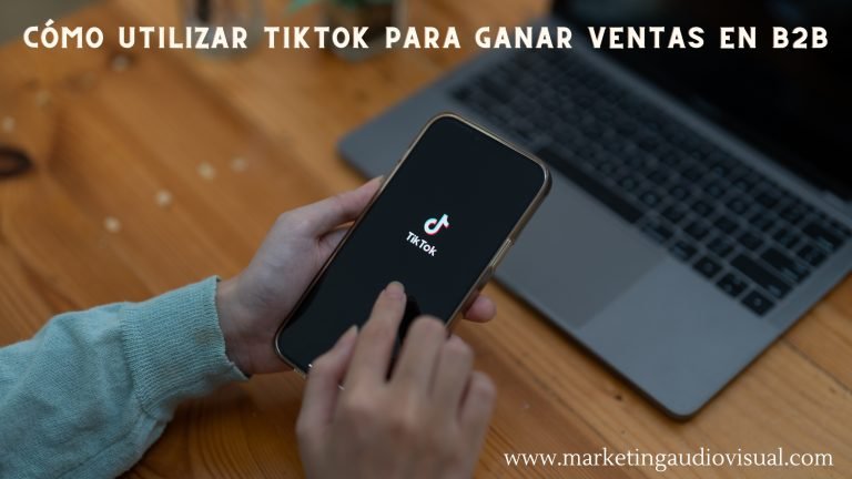 Cómo utilizar TikTok para ganar ventas en B2B