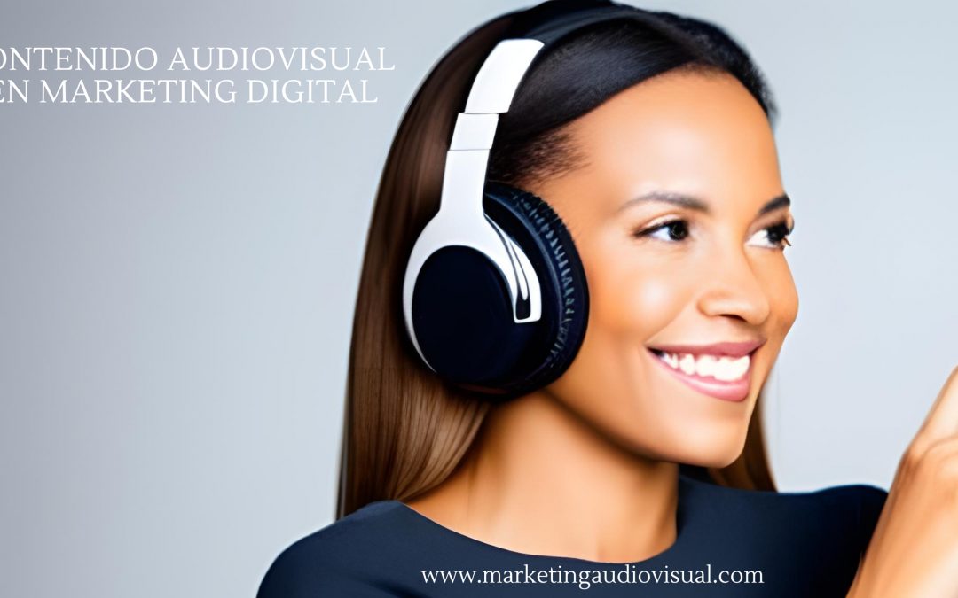 El Contenido Audiovisual: la Clave para un Marketing Digital Impactante 🎬🚀