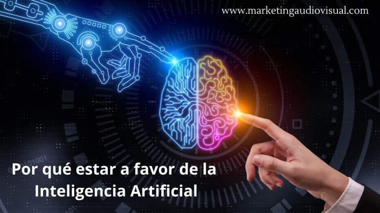 Por qué estar a favor de la Inteligencia Artificial: Beneficios y Oportunidades